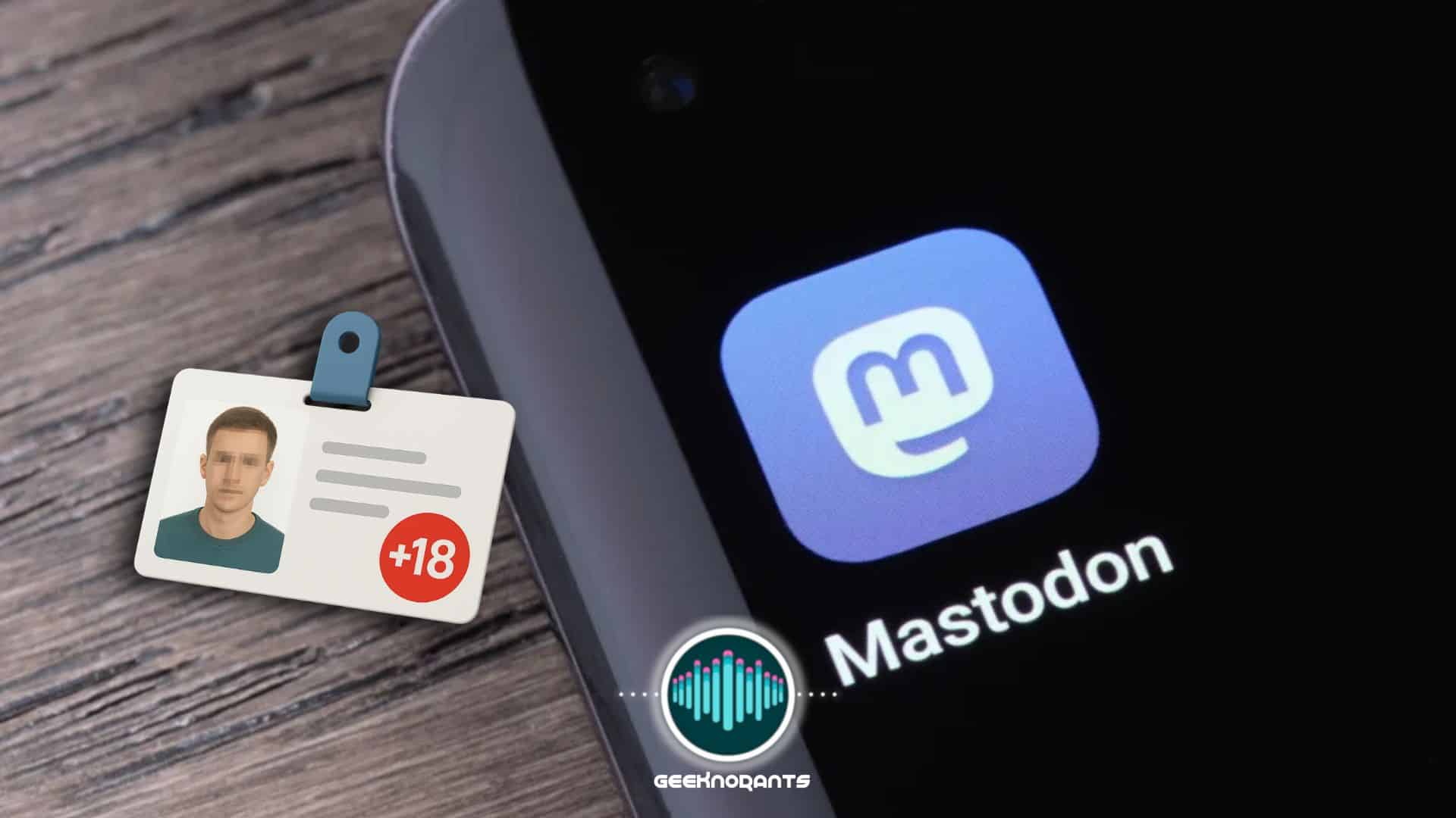 Mastodon UK Llei Missipi Edat Verificacio ID Digital Geeknorants