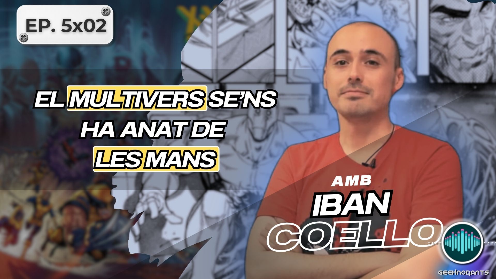Geeknorants Podcast Iban Coello Dibuixant Comics Marvel Multivers Spiderman Hulk Dardevil Deadpool Batman